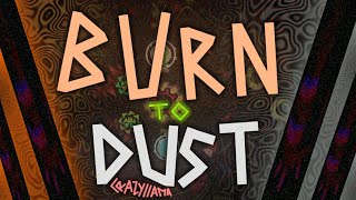 burn to dust