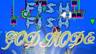 FISH FISH GODMODE
