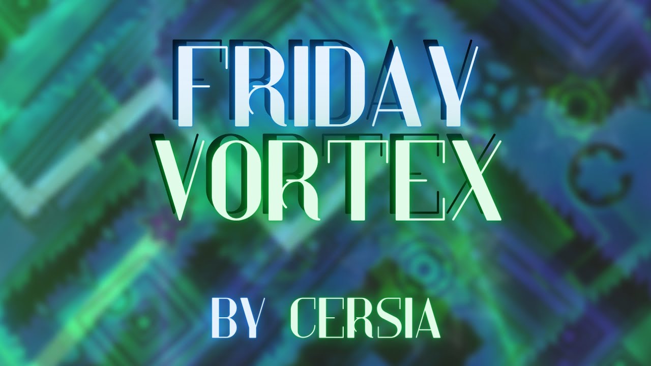 Friday Vortex